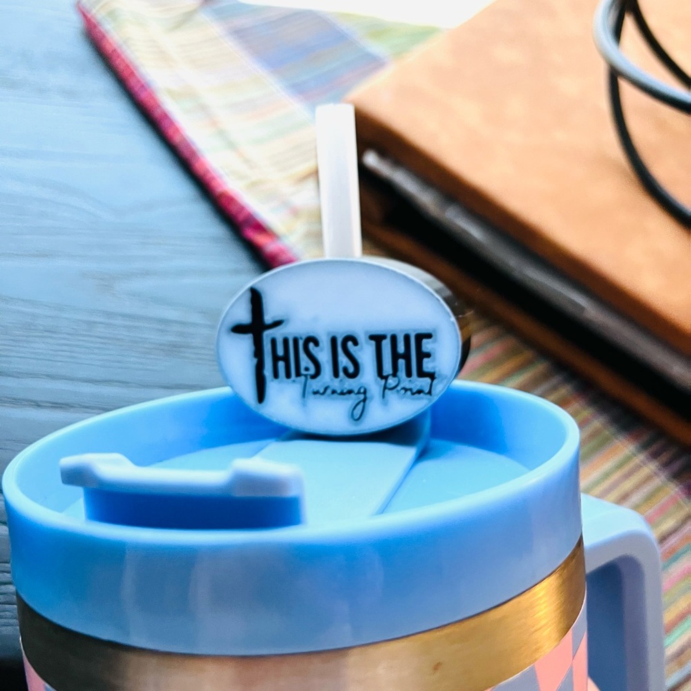 “This is the turning point” straw topper
